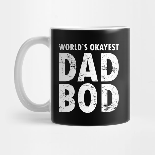 World's Okayest Dad Bod by futiledesigncompany